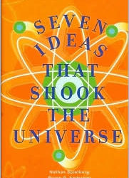 Seven Ideas that Shook the Universe