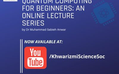 Quantum Computing for Beginners: An Online Lecture Series by Dr M. Sabieh Anwar now available online